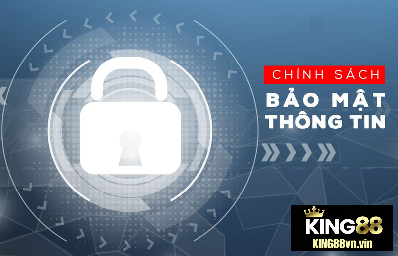 Chính sách bảo mật King88 - Cam Kết Bảo Vệ Quyền Lợi Cho Cược Thủ