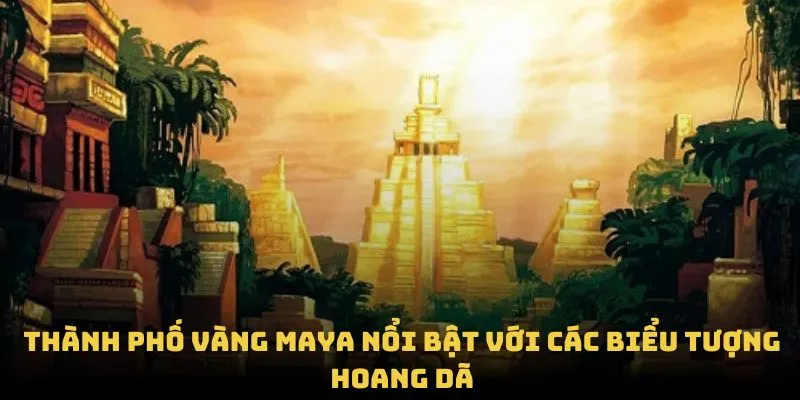 Mẹo Chơi Thành Phố Vàng Maya King88 – Chiến Thuật Jackpot - KING88 - Vua Casino Trực Tuyến | Thể Thao, Baccarat, Slot - Thưởng 200%